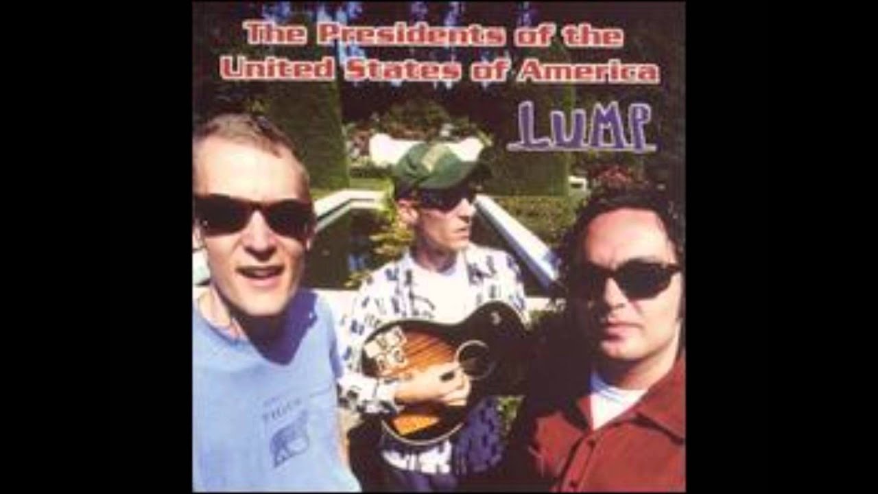 Lump, o maior sucesso do grupo The Presidents of The USA