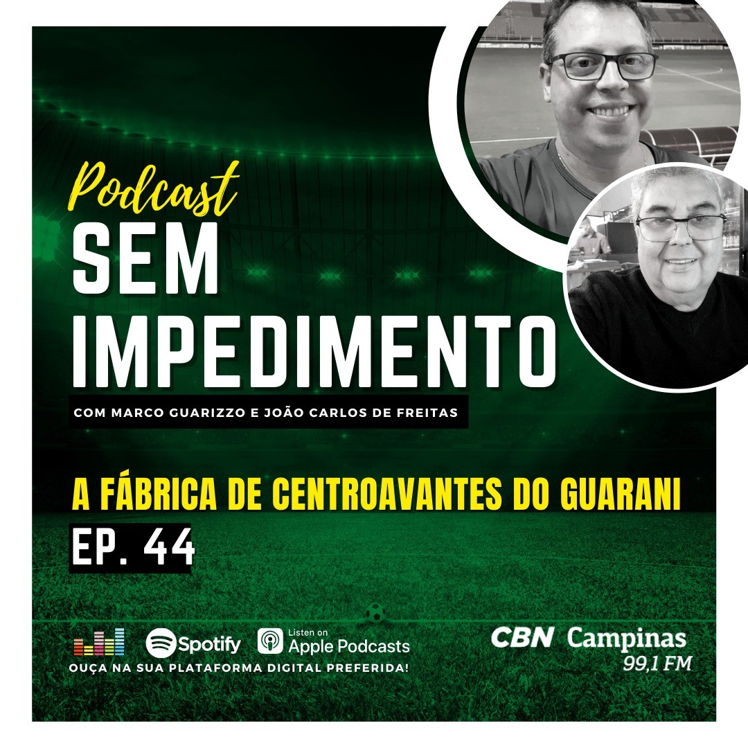 Sem Impedimento: Ep.44 – A fábrica de centroavantes do Guarani