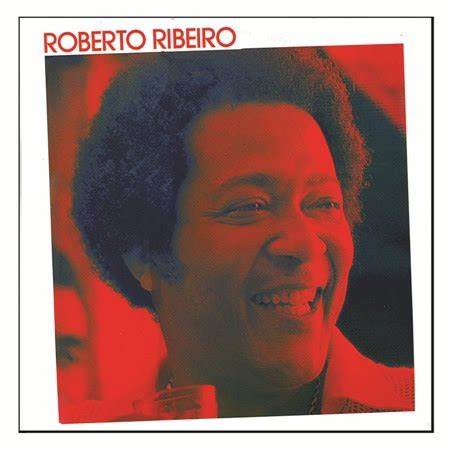 A Trajetória de Roberto Ribeiro